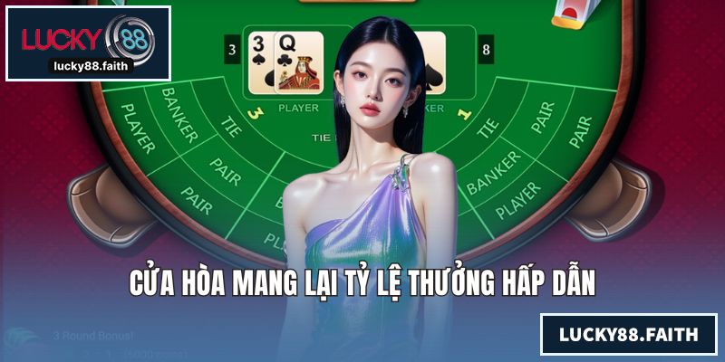 Cửa hòa mang lại tỷ lệ thưởng hấp dẫn